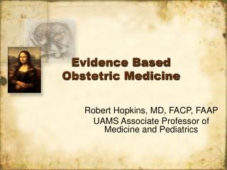 Evidence Based Obstetric Medicine