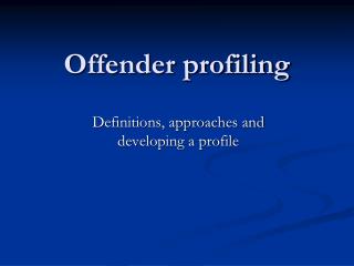 Offender profiling