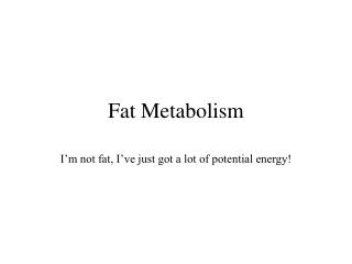 Fat Metabolism