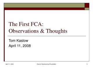 The First FCA: Observations &amp; Thoughts