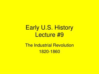 Early U.S. History Lecture #9