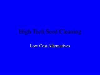 High Tech Seed Cleaning