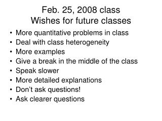 Feb. 25, 2008 class Wishes for future classes