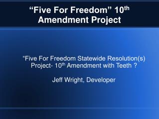 “Five For Freedom” 10 th Amendment Project