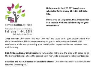 Help promote the FGS 2015 conference scheduled for February 11–14 in Salt Lake City.