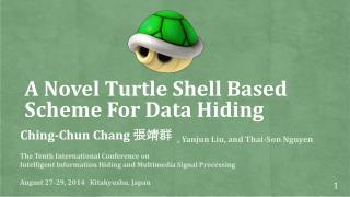 A Novel Turtle Shell Based Scheme For Data Hiding
