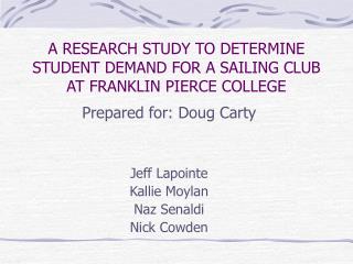 A RESEARCH STUDY TO DETERMINE STUDENT DEMAND FOR A SAILING CLUB AT FRANKLIN PIERCE COLLEGE