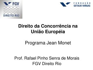 Direito da Concorrência na União Européia Programa Jean Monet
