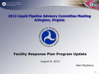 2013 Liquid Pipeline Advisory Committee Meeting Arlington, Virginia