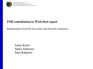 FMI contribution to WGii first report Requirements from the forecasters and from the cuntomers