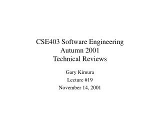 CSE403 Software Engineering Autumn 2001 Technical Reviews