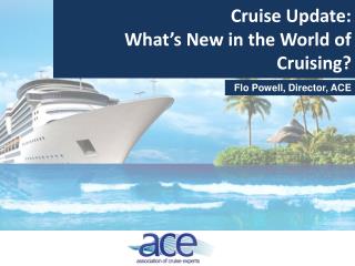 Cruise Update: What’s New in the World of Cruising?