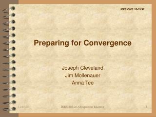 Preparing for Convergence