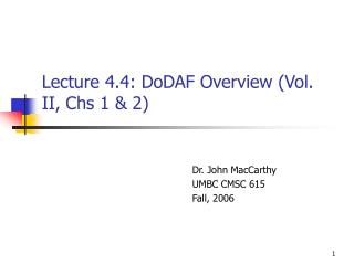 Lecture 4.4: DoDAF Overview (Vol. II, Chs 1 &amp; 2)