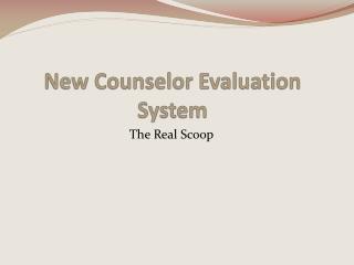 New Counselor Evaluation System