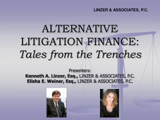 ALTERNATIVE LITIGATION FINANCE: Tales from the Trenches