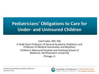 Pediatricians’ Obligations to Care for Under- and Uninsured Children