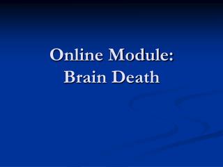 Online Module: Brain Death