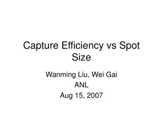 Capture Efficiency vs Spot Size