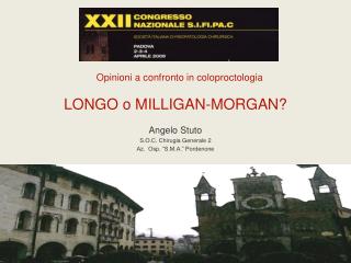 Opinioni a confronto in coloproctologia LONGO o MILLIGAN-MORGAN?