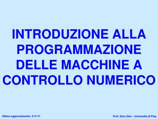 INTRODUZIONE ALLA PROGRAMMAZIONE DELLE MACCHINE A CONTROLLO NUMERICO