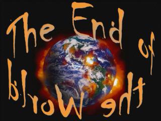 The End of the World