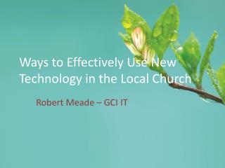 Ways to Effectively Use New Technology in the Local Church