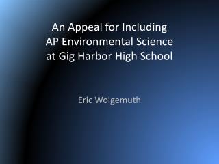 An Appeal for Including AP Environmental Science at Gig Harbor High School