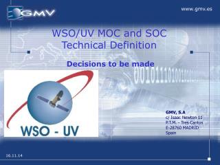 WSO/UV MOC and SOC Technical Definition Decisions to be made