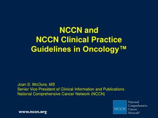 NCCN and NCCN Clinical Practice Guidelines in Oncology™