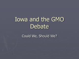 Iowa and the GMO Debate