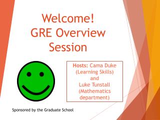 Welcome! GRE Overview Session