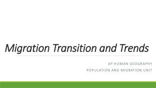 Migration Transition and Trends