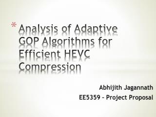 Analysis of Adaptive GOP Algorithms for Efficient HEVC Compression