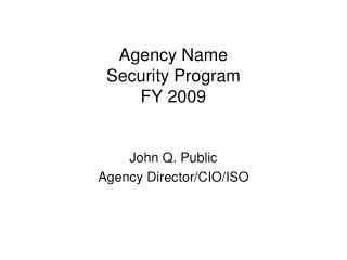 Agency Name Security Program FY 2009