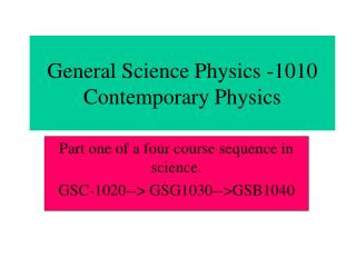 General Science Physics -1010 Contemporary Physics
