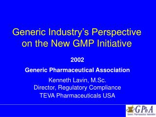 Generic Industry’s Perspective on the New GMP Initiative