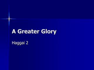A Greater Glory