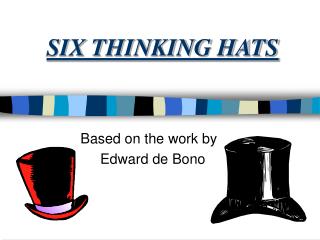 SIX THINKING HATS