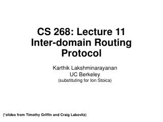 CS 268: Lecture 11 Inter-domain Routing Protocol
