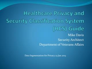 Healthcare Privacy and Security Classification System (HCS) Guide