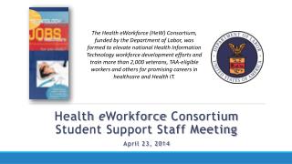 Health e Workforce Consortium Student Support Staff Meeting April 23, 2014