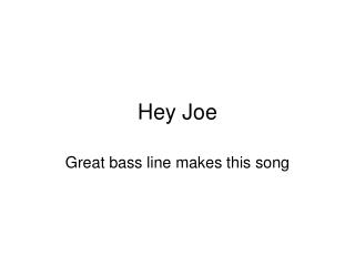 Hey Joe