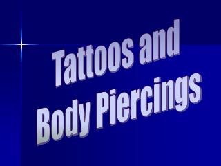 Tattoos and Body Piercings