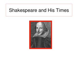 Shakespeare and His Times