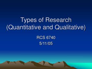 Types of Research (Quantitative and Qualitative)