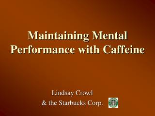 Maintaining Mental Performance with Caffeine