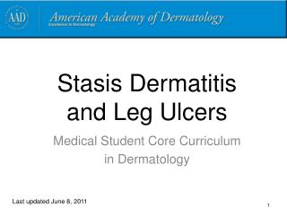 Stasis Dermatitis and Leg Ulcers