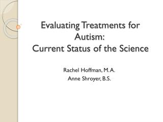 Evaluating Treatments for Autism:  Current Status of the Science