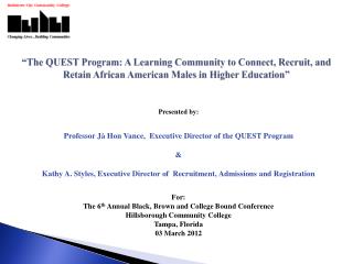 Presented by: Professor Jà Hon Vance, Executive Director of the QUEST Program &amp;